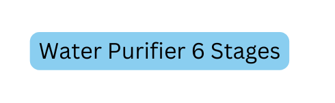 Water Purifier 6 Stages